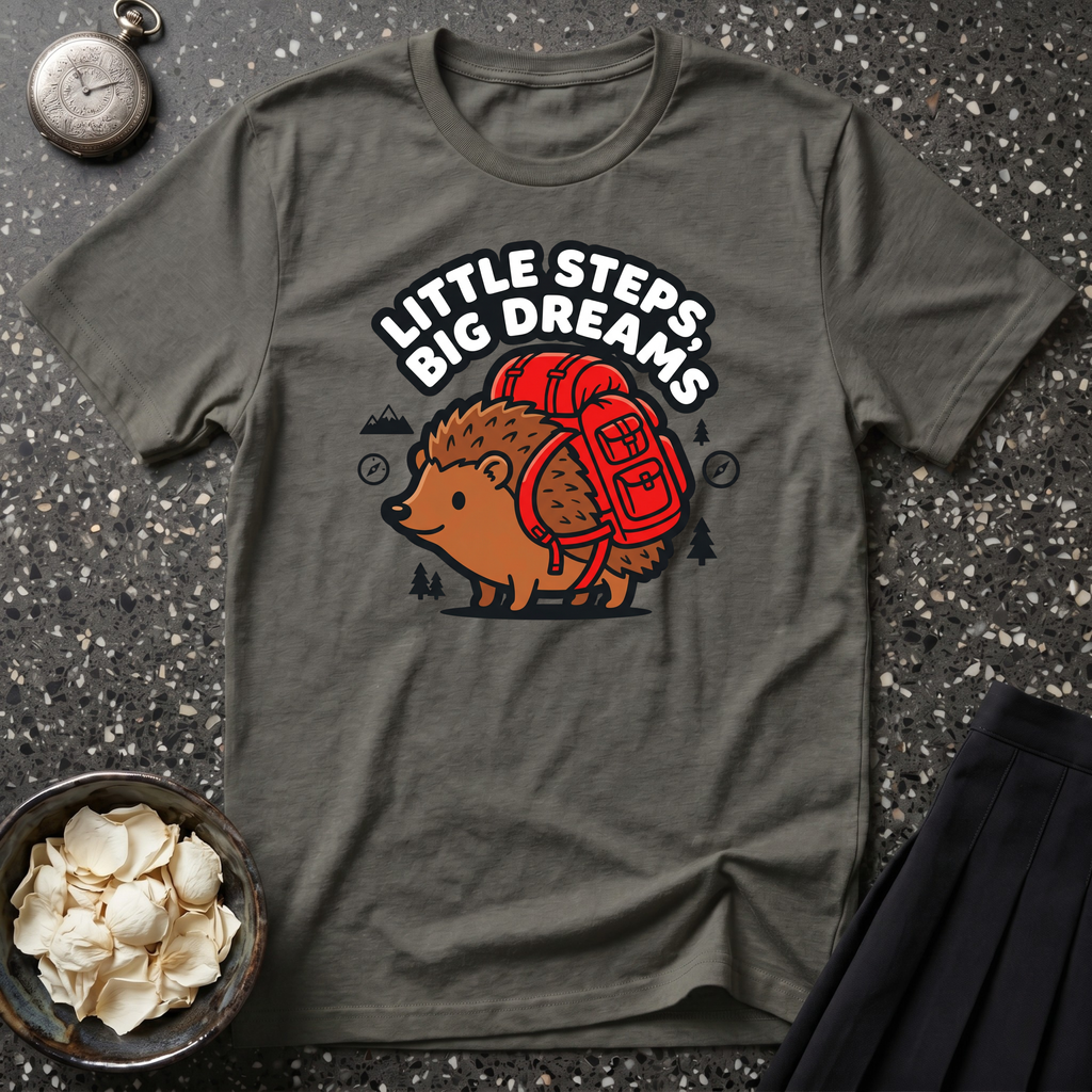 Little Steps, Big Dreams T-Shirt
